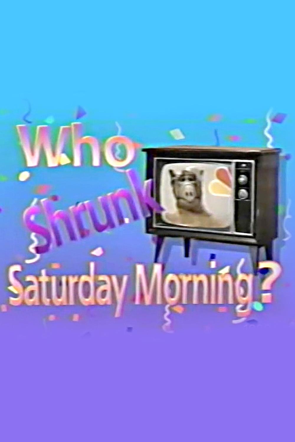 Постер Who Shrunk Saturday Morning?
